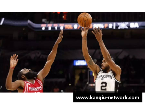 NBA精彩直播：马刺对阵火箭，激情对决现场全程报道